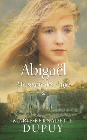 Abigaël, messagère des Anges, (tome 1)