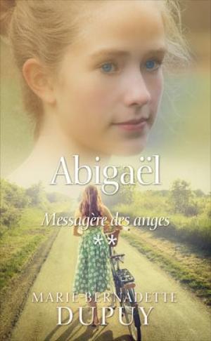 Abigaël, messagère des Anges, (tome 2)