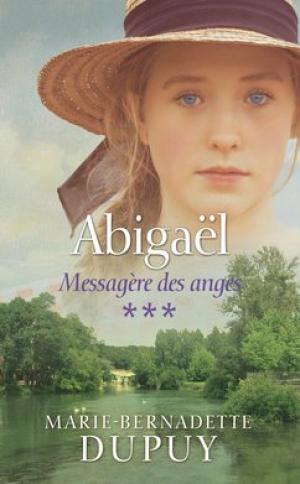 Abigaël, messagère des Anges, (tome 3)
