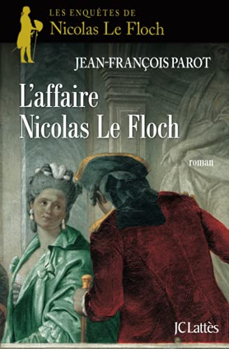 Enquêtes de Nicolas Le Floch, commissaire au Châtelet, (tome 4) (Les)