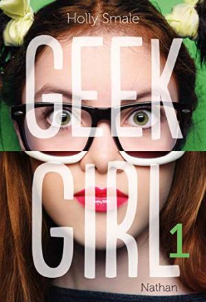 Geek girl, (tome 1)