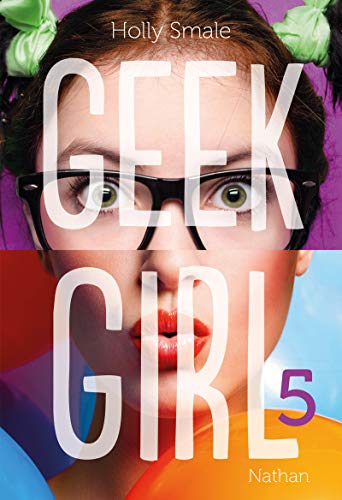 Geek girl, (tome 5)