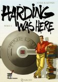 Harding was here, tome 1