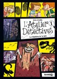 L'Atelier détectives, (tome 1)